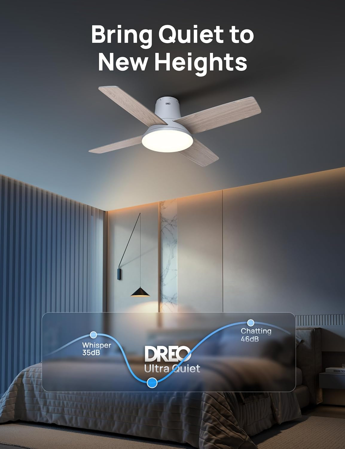 Ceiling fan in a bedroom with 'Bring Quiet to New Heights' text and Dreo logo.
